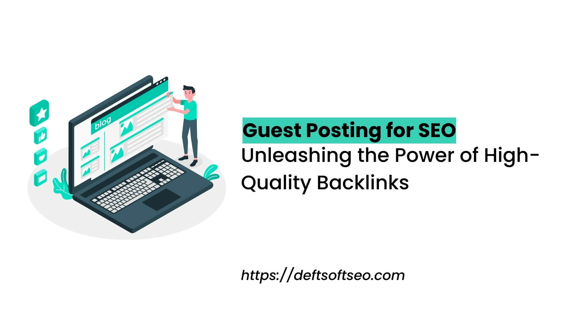 Guest Posting for SEO: Unleashing the Power of High-Quality Backlinks