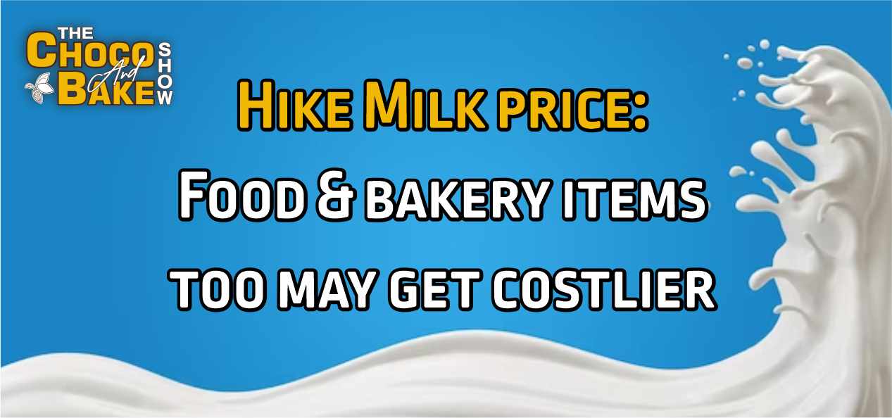 Today Hike Milk Price: Food & Bakery Items Too May Get Costlier