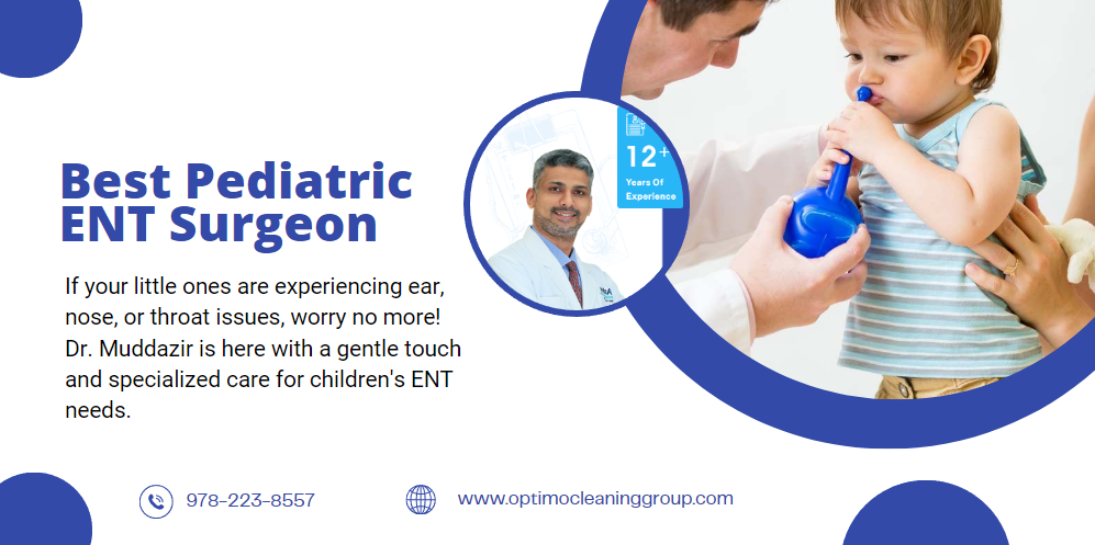 A Quest for Excellence: Discovering the Ideal Pediatric ENT Maestro for Your Precious Offspring – Dr. Muddazir