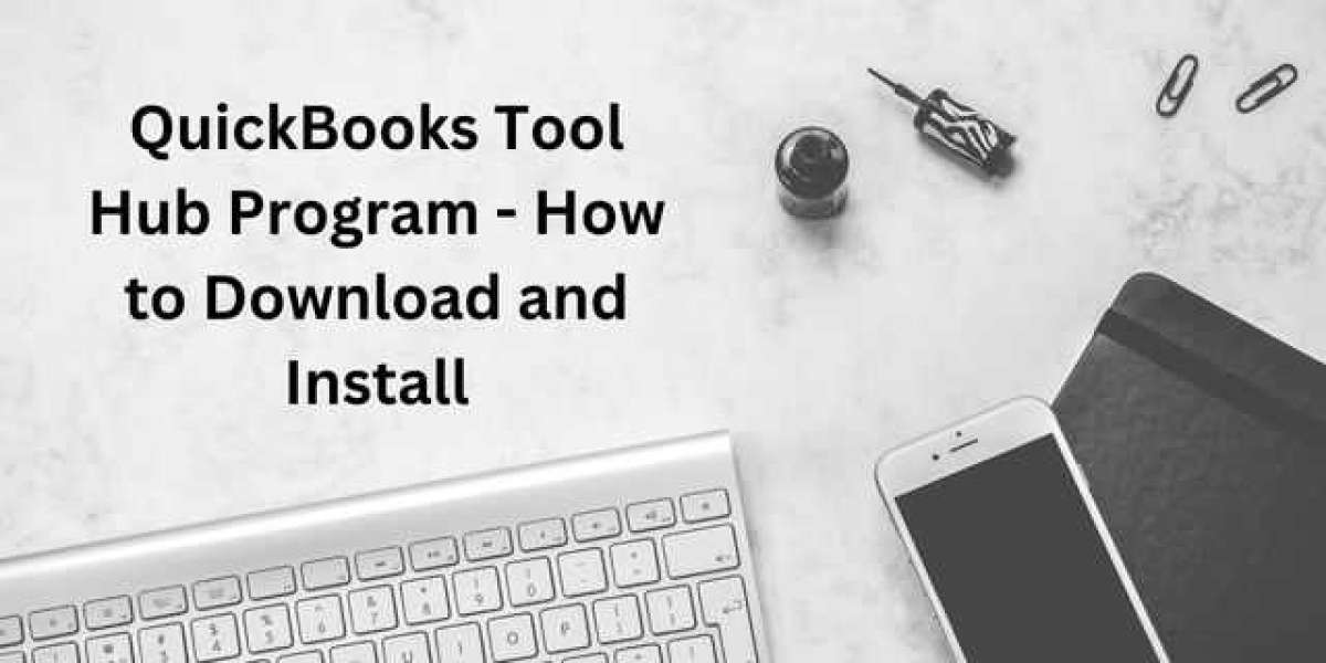 QuickBooks Tool Hub Program - How to Download, Install