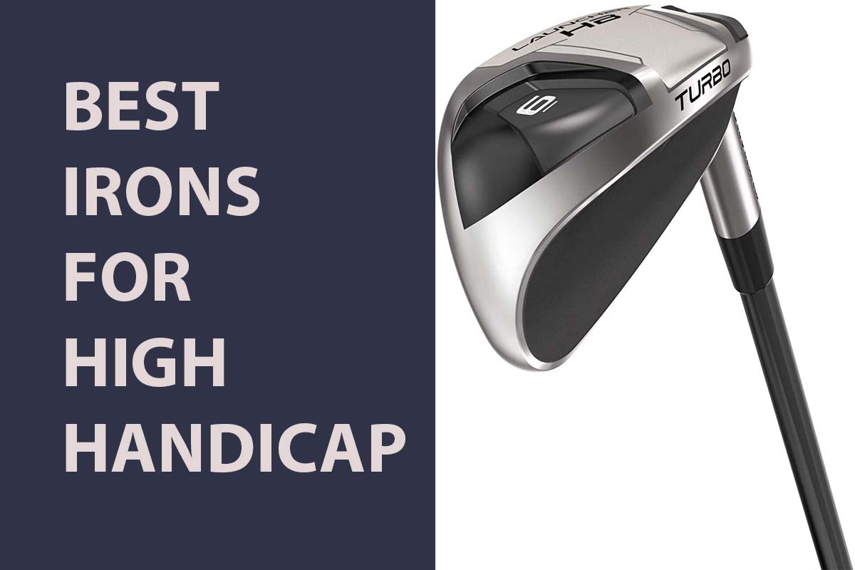 Best Irons for High Handicap Golfers (Our 2023 Picks)