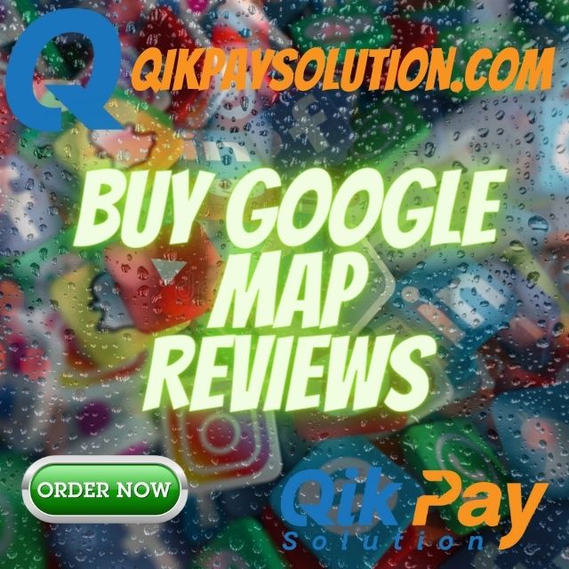 Buy Google Map Reviews - QikPaySolution