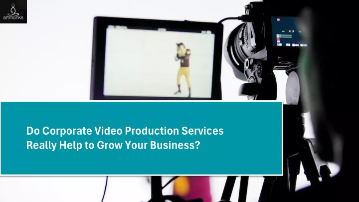 PPT - Do Corporate Video Production Services Really Help to Grow Your Business? PowerPoint Presentation - ID:12388399