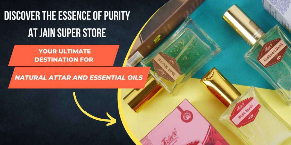 Discover the Essence of Purity at Jain Super Store - Your Ultimate Destination for Natural Attar and Essential Oils