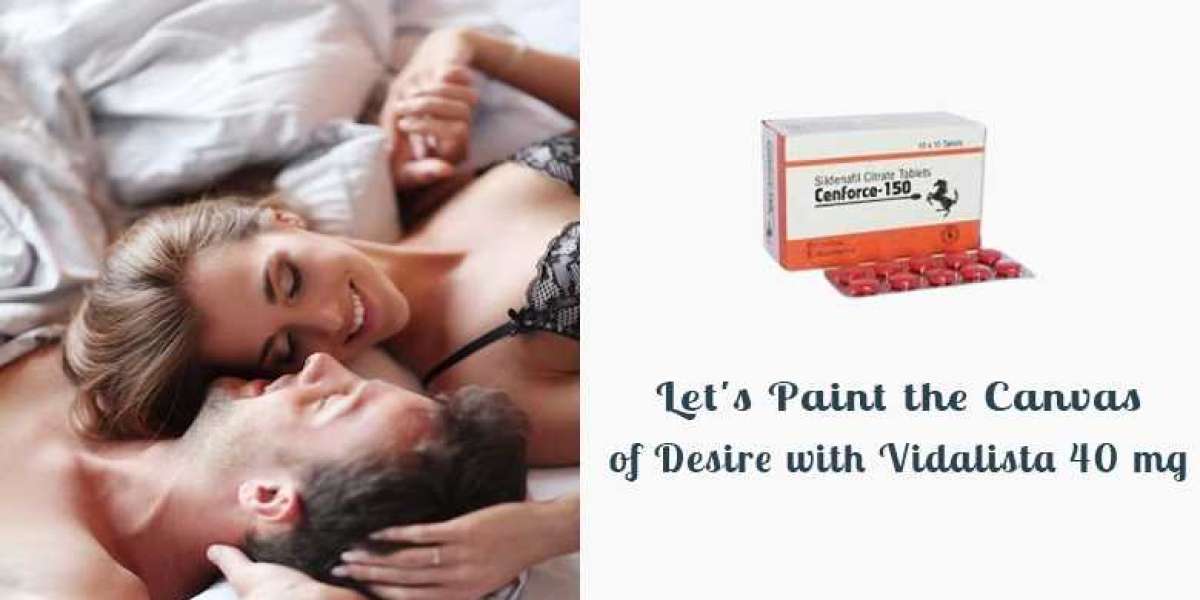 Let's Paint the Canvas of Desire with Vidalista 40 mg