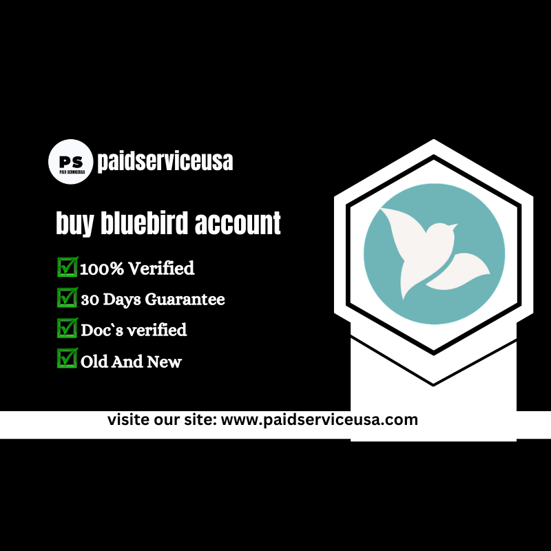 Buy Verified Bluebird Accounts - Paid Services USA