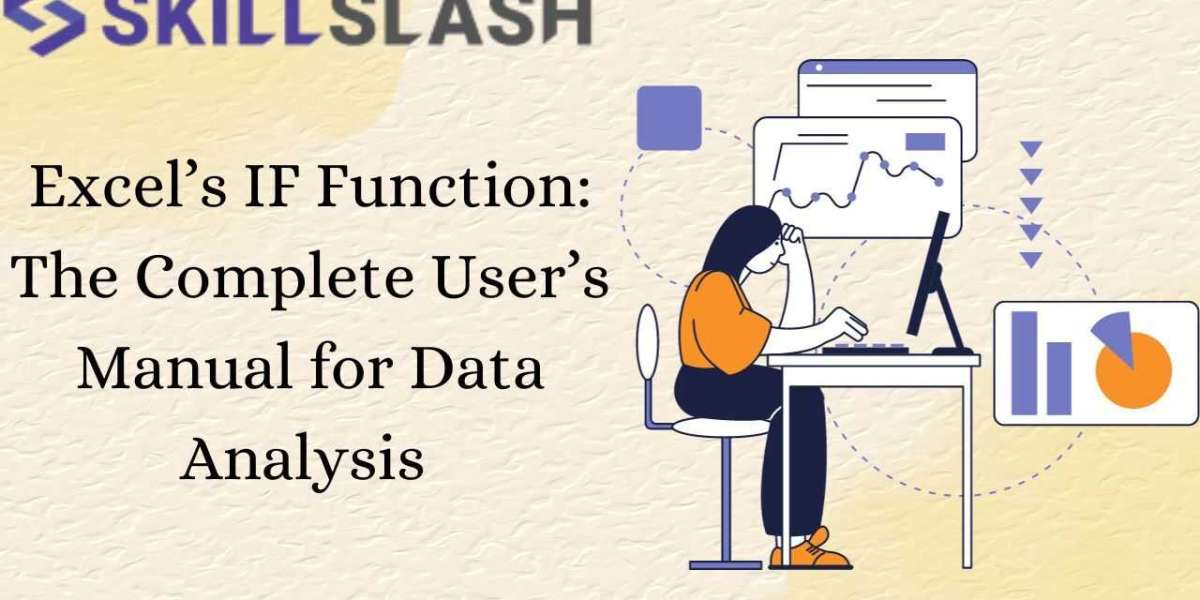 Excel’s IF Function: The Complete User’s Manual for Data Analysis