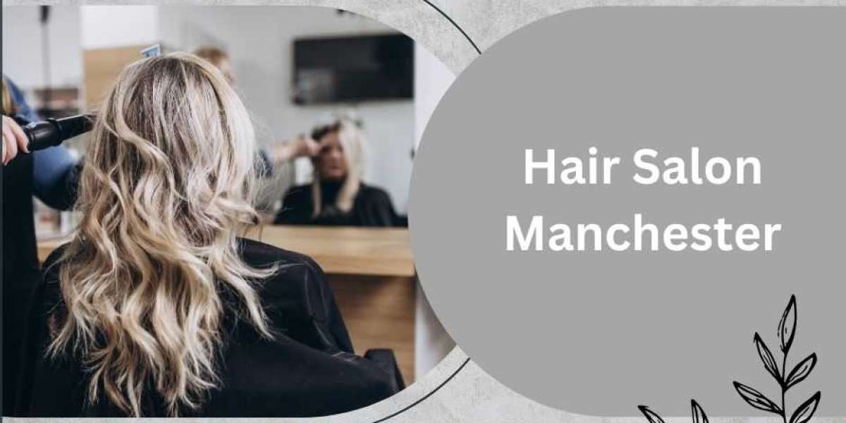 Hair Salon Manchester: Where Style Meets Expertise