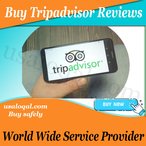 Buy Tripadvisor Reviews - 100% SAFE USALOQAL 2023