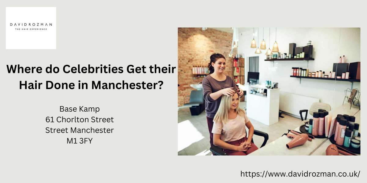 Where do Celebrities Get their Hair Done in Manchester?
