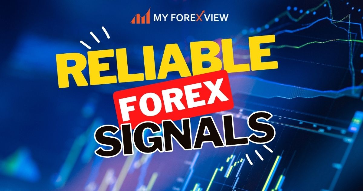 Reliable Forex Signals Service - My Forex View