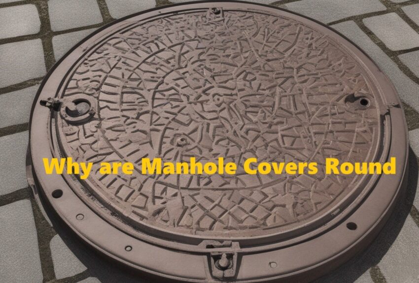 Why are Manhole Covers Round: From Safety to Symmetry - HowToWikiGuide