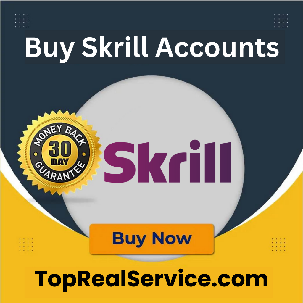 Buy Verified Skrill Accounts - TopRealService 100%