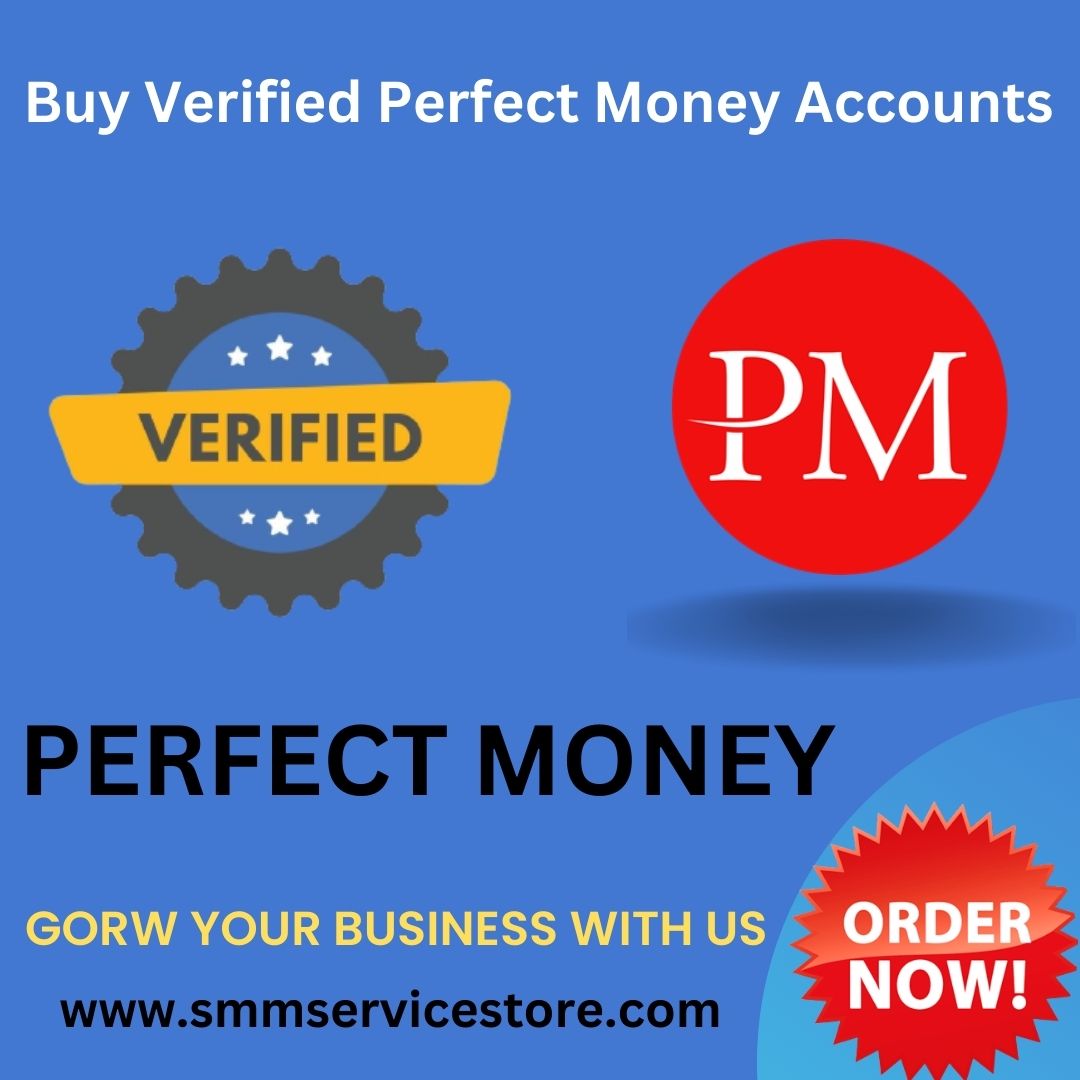 Buy Verified Perfect Money Accounts - 100% Safe & Verified..