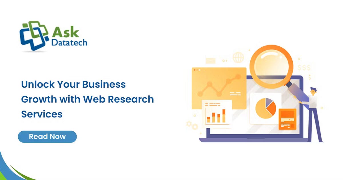 Unlock Your Business Growth with Web Research Services | by Ask Datatech | Oct, 2023 | Medium