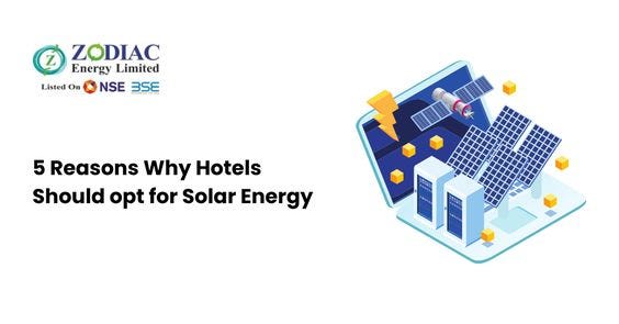 5 Reasons Why Hotels Should opt for Solar Energy | by Zodiac Energy Limited | Oct, 2023 | Medium