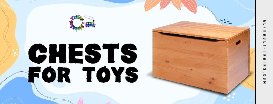 Organizing Playtime: Chests for Toys, Alphabet Adventures, and Train Tales | TechPlanet