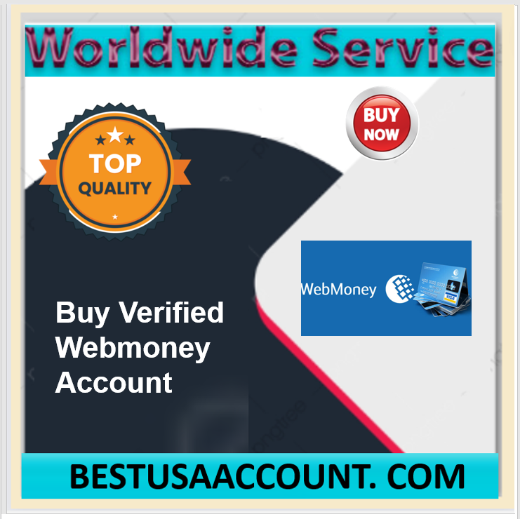 Buy Verified Webmoney Account - 100% Safe &Cheap Price