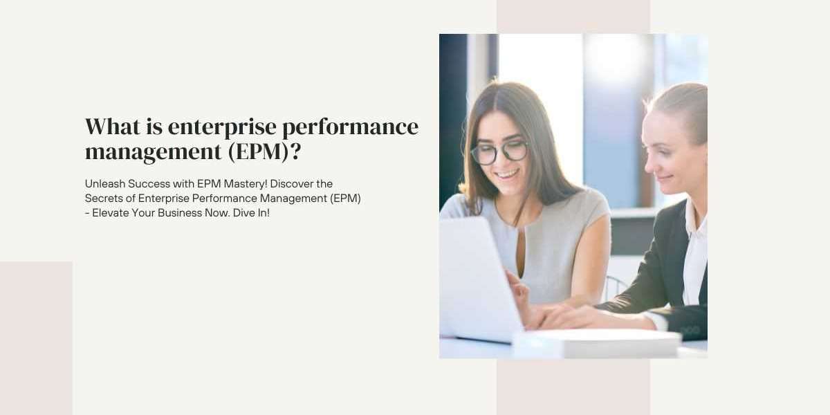 What is Enterprise Performance Management (EPM)?