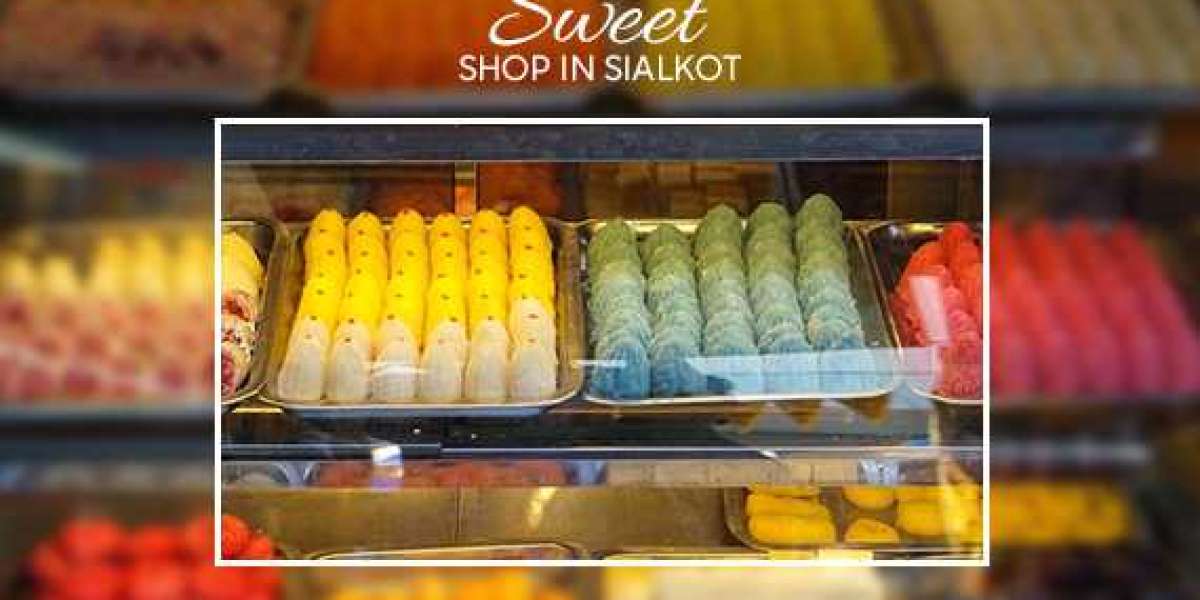 Sweet Shop in Sialkot: Indulge Your Sweet Tooth in a Flavorful Journey