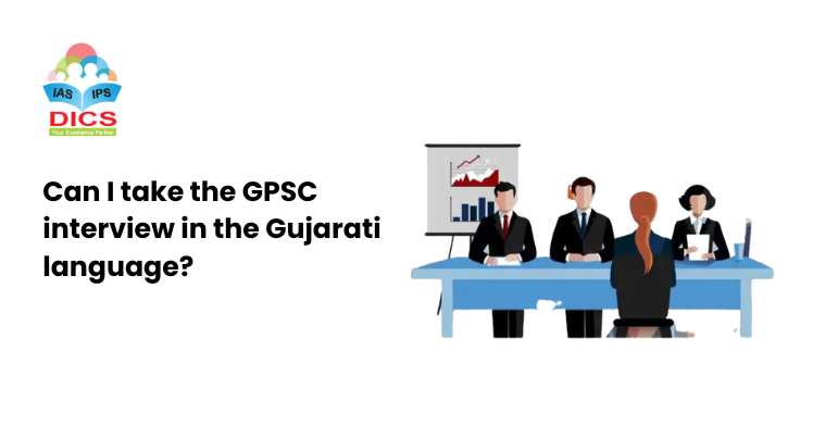 Can I take the GPSC interview in the Gujarati language?
