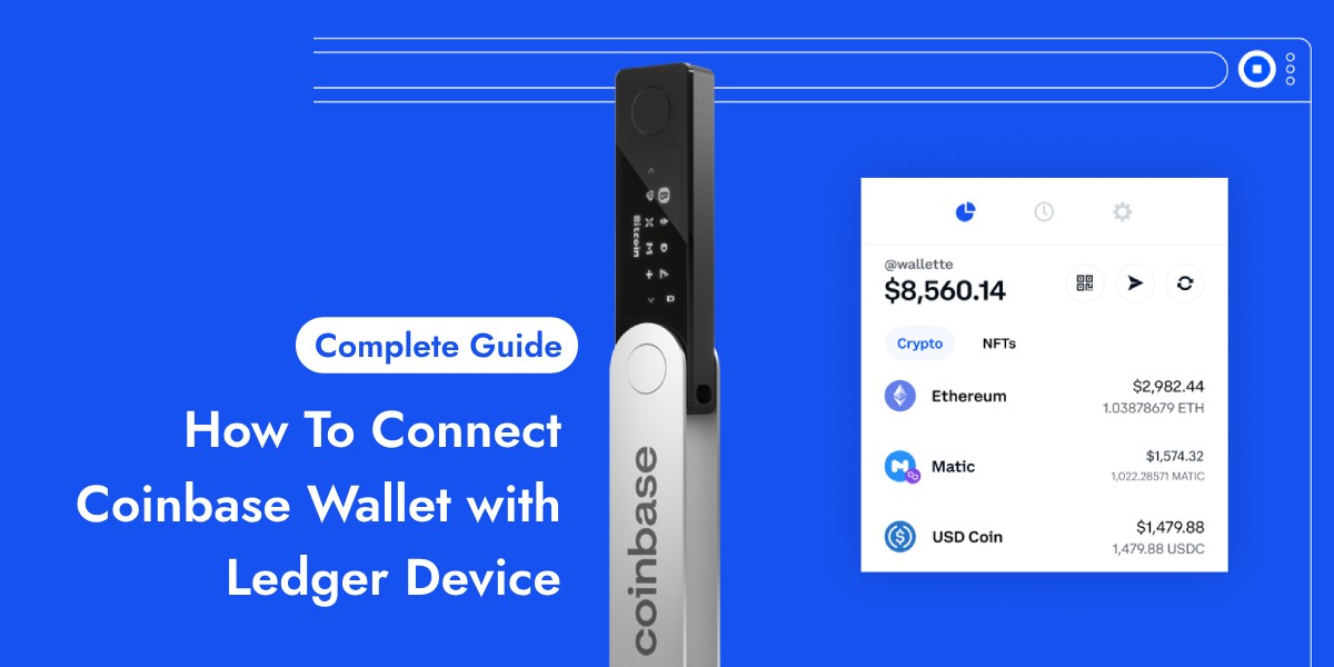 How To Connect Coinbase Wallet with Ledger Device [Updated]