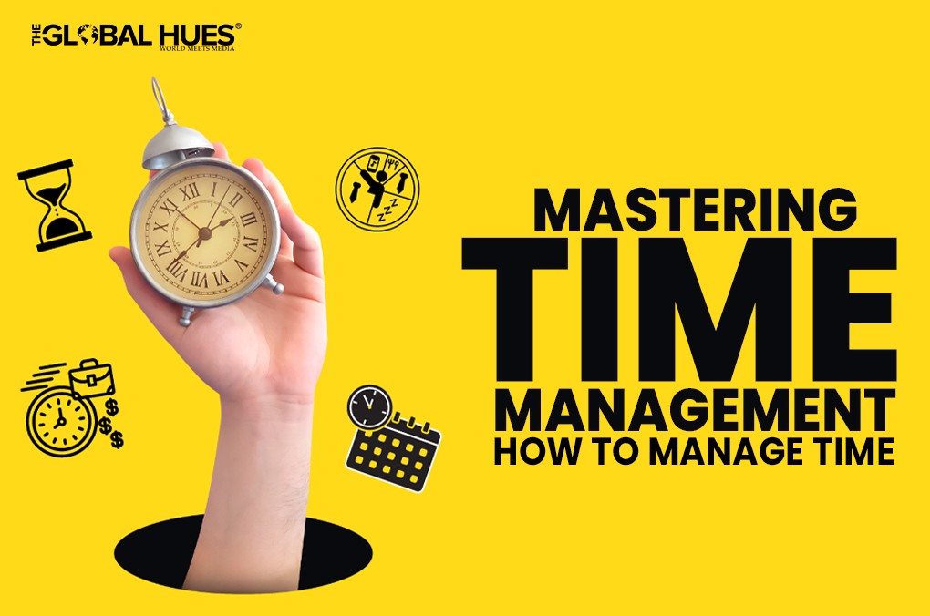Mastering Time Management: How To Manage Time