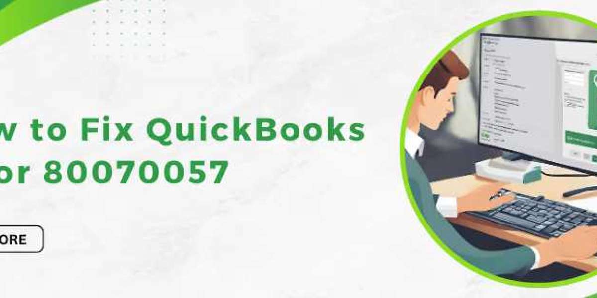 How to Fix QuickBooks Error 80070057