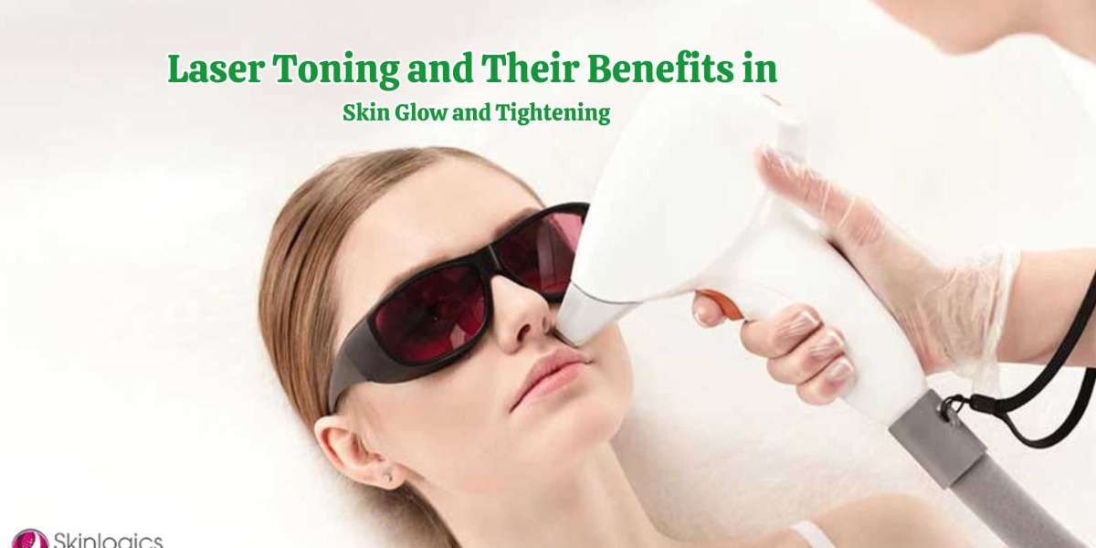 Laser Toning and Their Benefits in Skin Glow and Tightening