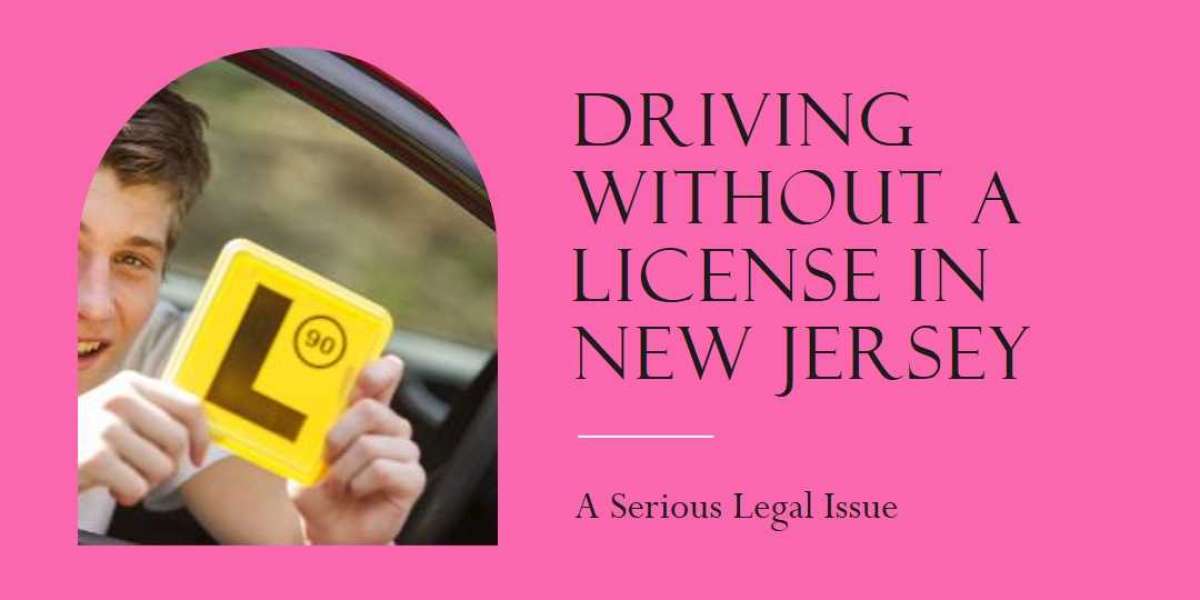 The New Jersey Law Against Driving Without a License: A Guide