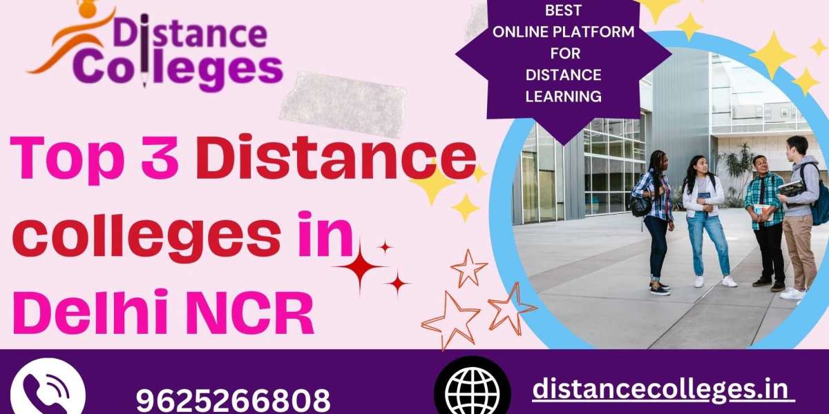 Top 3 Distance Colleges in Delhi NCR