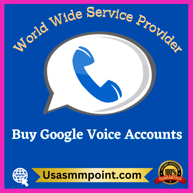 Buy Google Voice Accounts - 100% PVA & Old