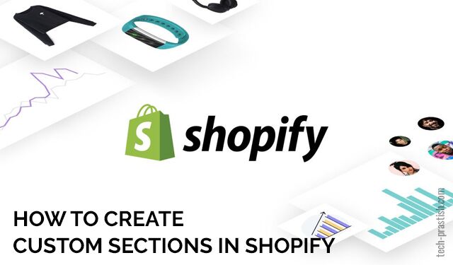 How to Create Custom Sections in Shopify Tech Prastish