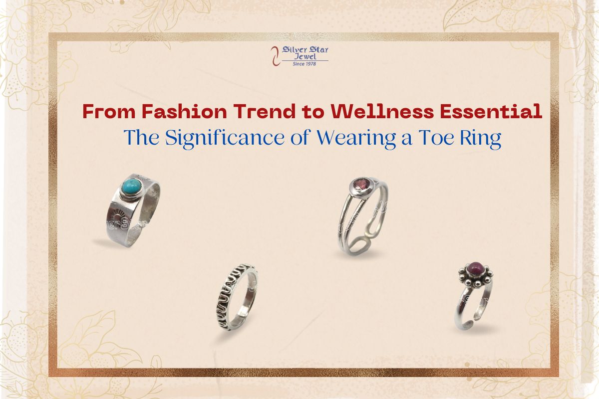 From Fashion Trend to Wellness Essential: The Significance of Wearing a Toe Ring