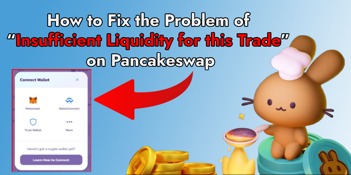 How to Fix "Insufficient Liquidity For This Trade" on PancakeSwap