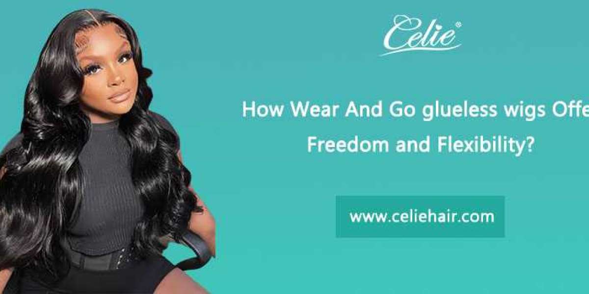 How Wear And Go glueless wigs Offer Freedom and Flexibility?
